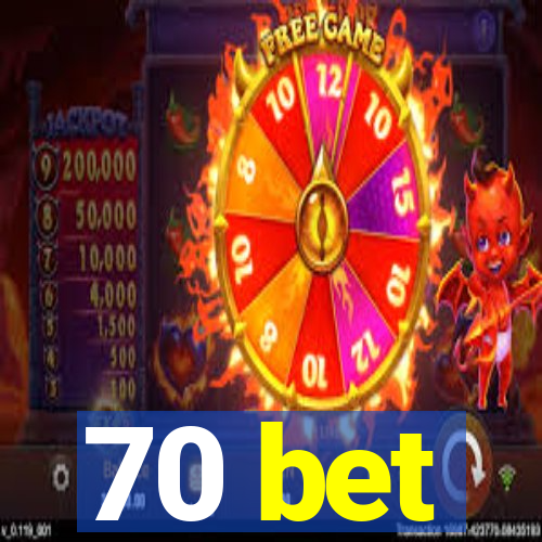 70 bet